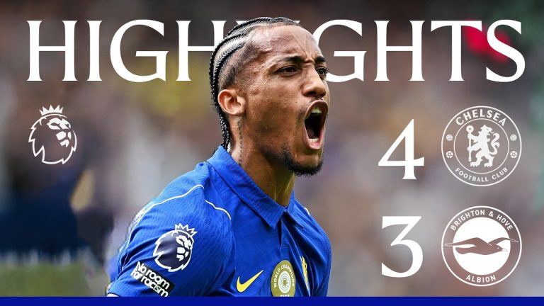 Highlights: Chelsea 4-3 Brighton